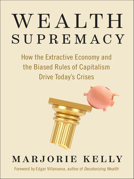Title details for Wealth Supremacy by Marjorie Kelly - Available